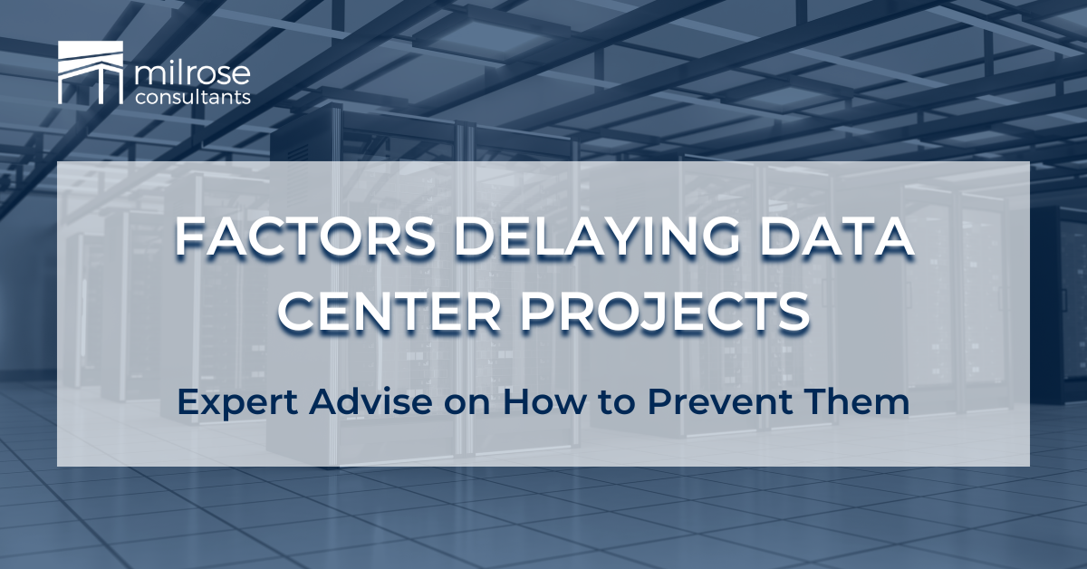 Factors Delaying Data Center Projects—And How to Prevent Them